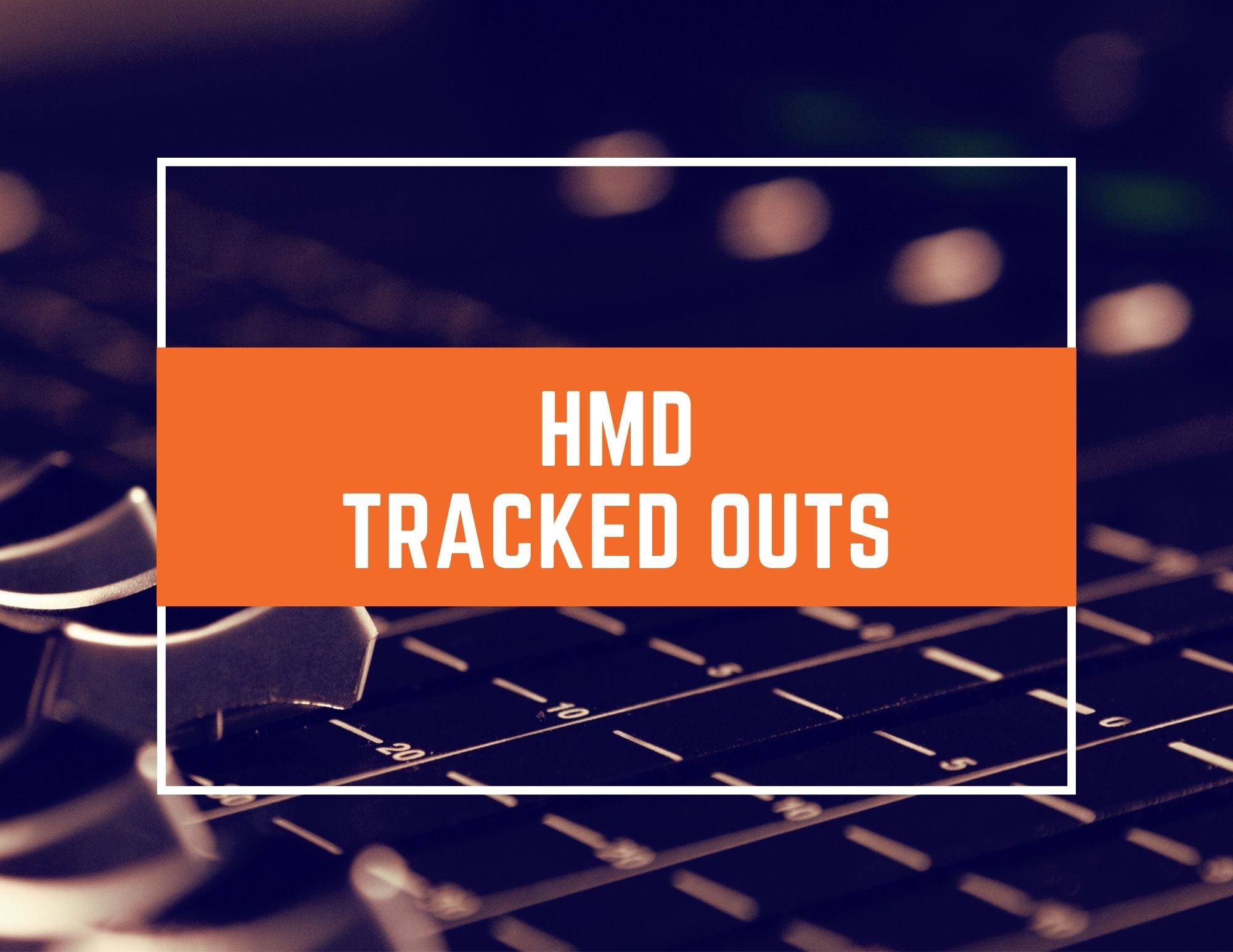 HMD Tracked Outs - Help Me Devvon